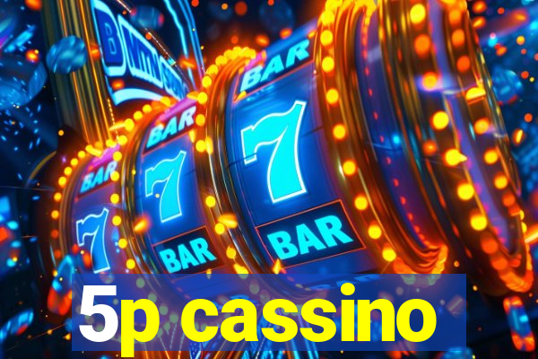 5p cassino